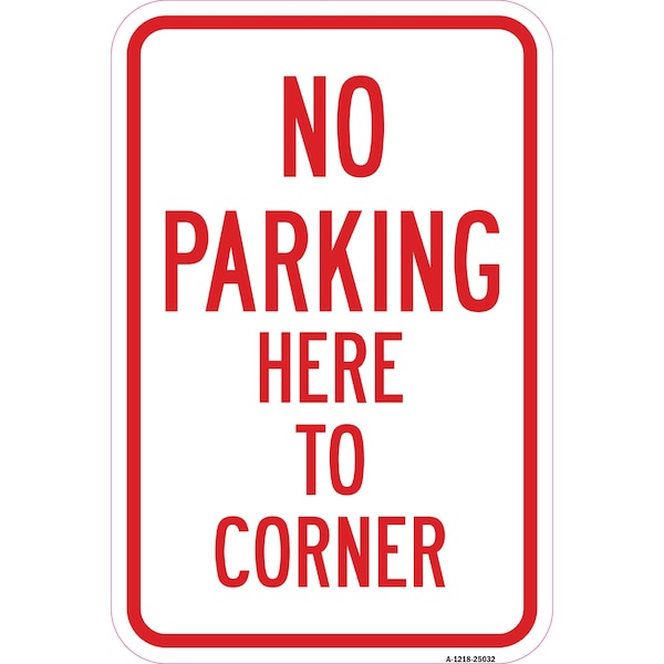 Signmission No Parking Here To Corner, Heavy-Gauge Aluminum, 12" x 18", A-1218-25032 A-1218-25032 - main